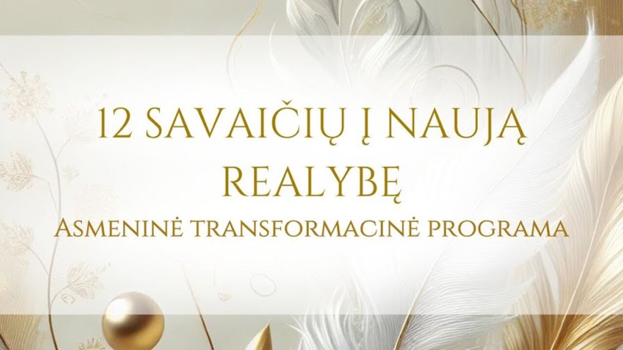 12 savaičių į naują realybę